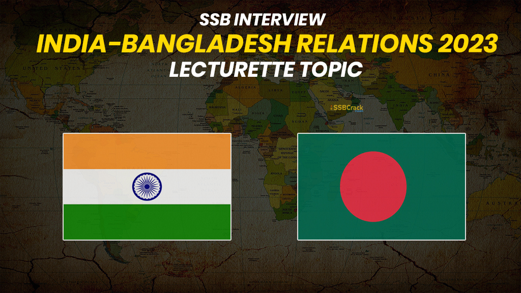 India Bangladesh Relations SSB Interview Lecturette Topic 2023