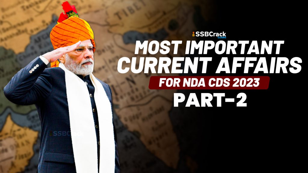 Most Important Current Affairs For NDA CDS 2023 Part 2