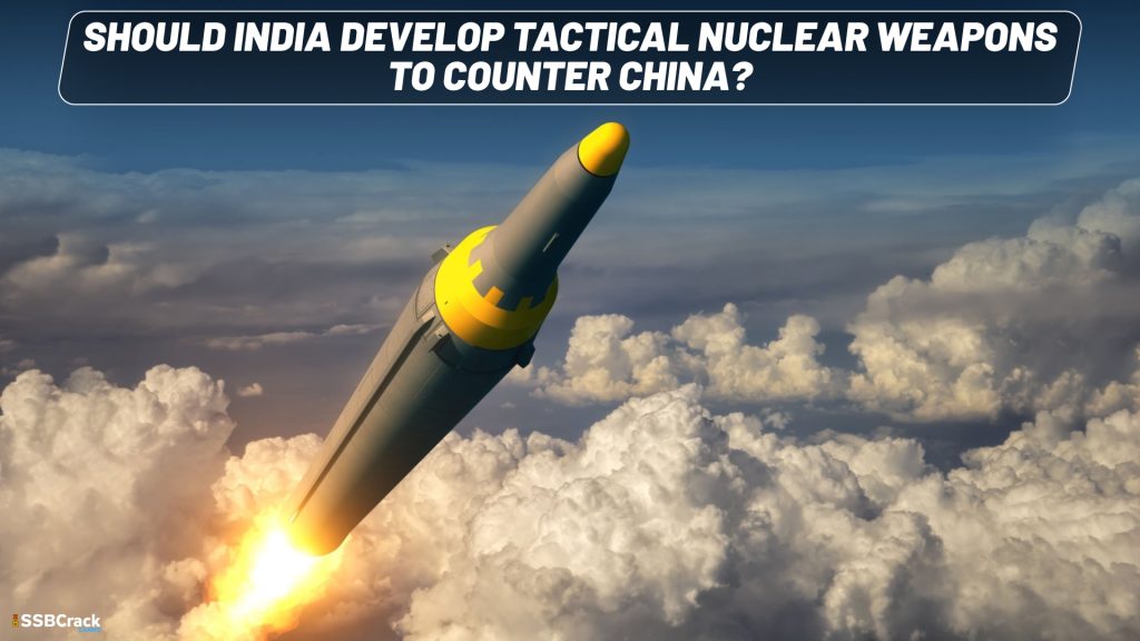 Should India Develop Tactical Nuclear Weapons to Counter Chinaa