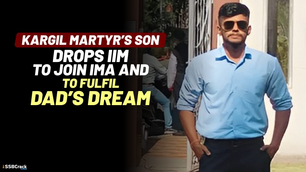 Kargil Martyrs Son Drops IIM to join IMA and Fulfil Dads Dream