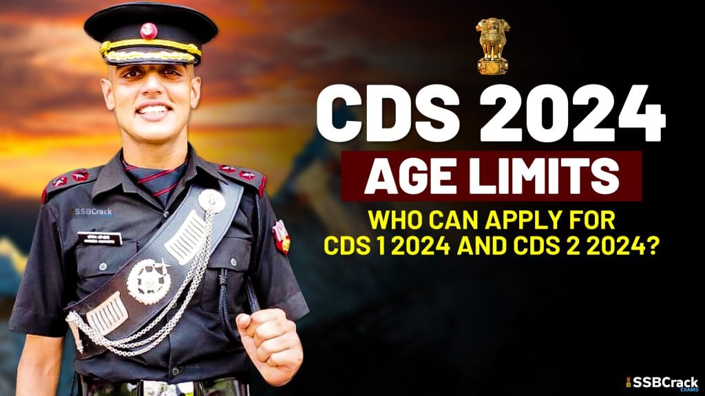 CDS Exam 2024 Age Limits – Who Can Apply For CDS 1 2024 And CDS 2 2024