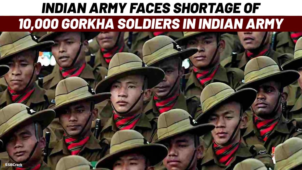 Indian Army Faces Shortage of 10000 Gorkha Soliders in Indian Army