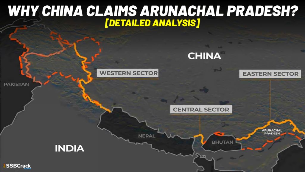Why China Claims Arunachal Pradesh Detailed Analysis
