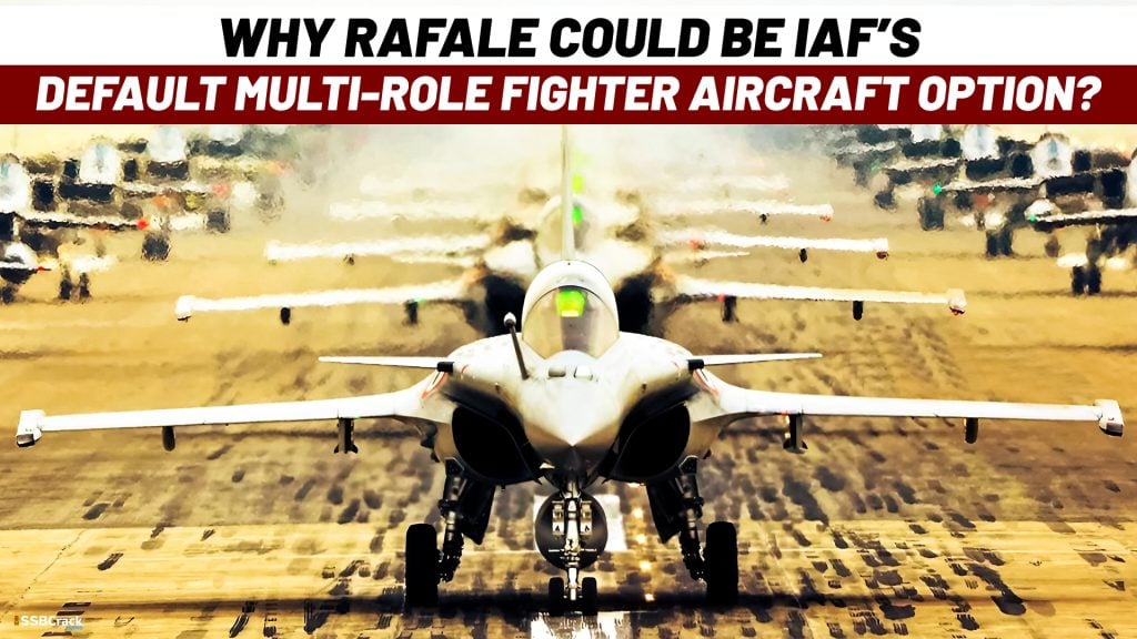Why Rafale Could Be IAFs Default Multi role Fighter Aircraft Option