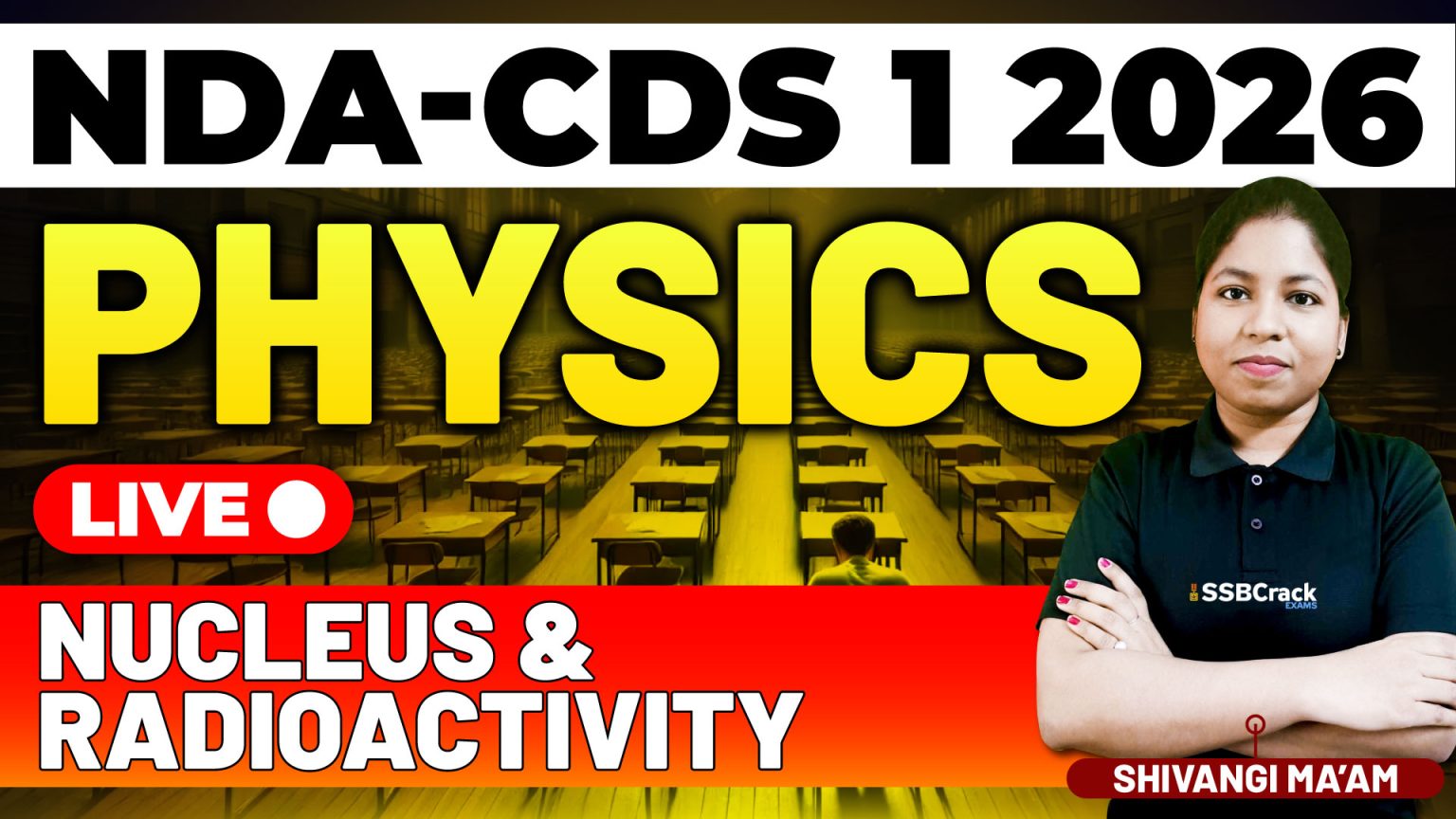 NDA & CDS 1 2026 Exam Physics–Nucleus and Radioactivity Class 15